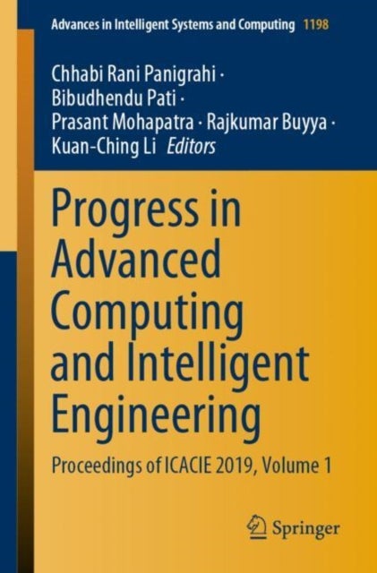 Progress in Advanced Computing and Intelligent Engineering - Proceedings of ICACIE 2019, Volume 1
