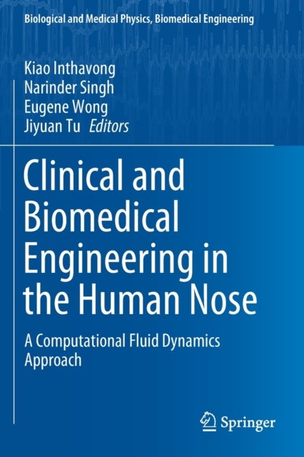 Clinical and Biomedical Engineering in the Human Nose - A Computational Fluid Dynamics Approach