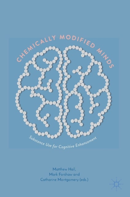 Chemically Modified Minds - Substance Use for Cognitive Enhancement