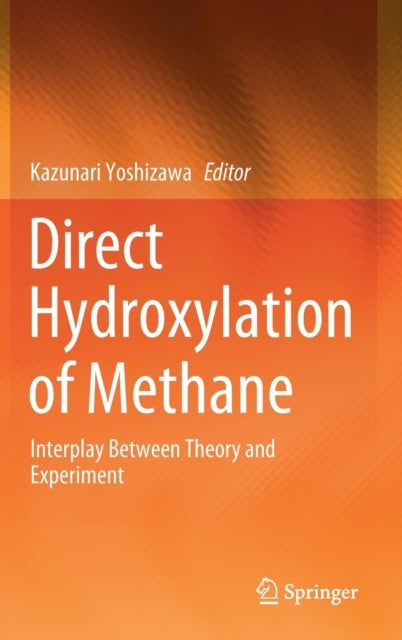Direct Hydroxylation of Methane - Interplay Between Theory and Experiment