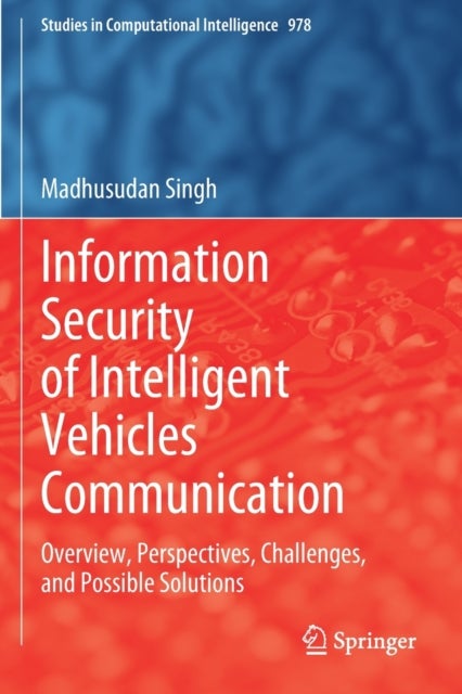 Information Security of Intelligent Vehicles Communication - Overview, Perspectives, Challenges, and Possible Solutions