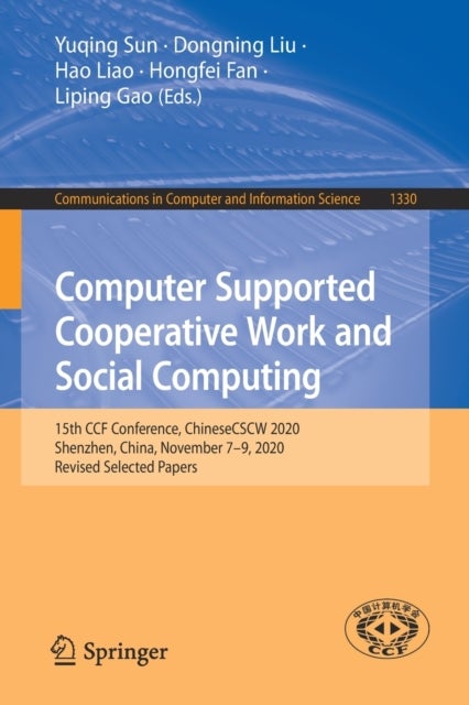 Computer Supported Cooperative Work and Social Computing - 15th CCF Conference, ChineseCSCW 2020, Shenzhen, China, November 7–9, 2020, Revised Selected Papers