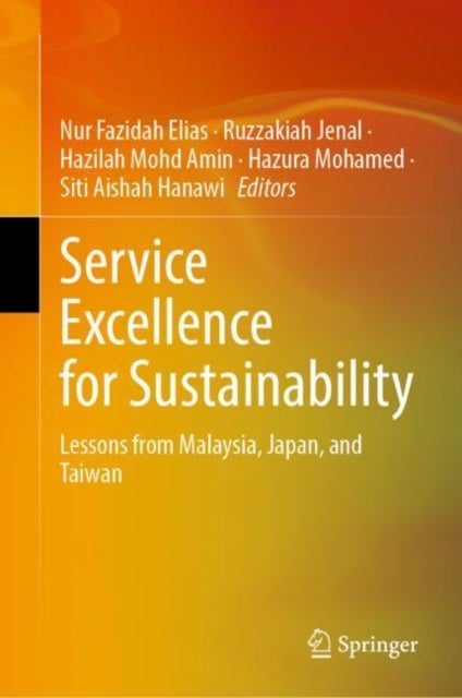 Service Excellence for Sustainability - Lessons from Malaysia, Japan, and Taiwan