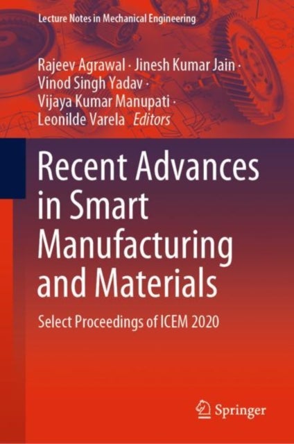 Recent Advances in Smart Manufacturing and Materials - Select Proceedings of ICEM 2020
