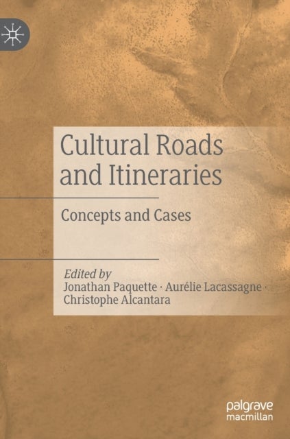 Cultural Roads and Itineraries - Concepts and Cases
