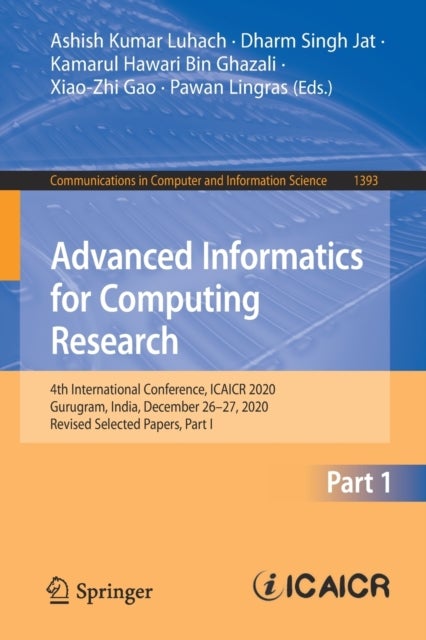 Advanced Informatics for Computing Research - 4th International Conference, ICAICR 2020, Gurugram, India, December 26–27, 2020, Revised Selected Papers, Part I