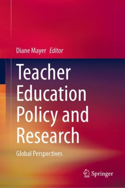 Teacher Education Policy and Research - Global Perspectives