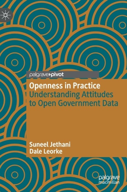 Openness in Practice - Understanding Attitudes to Open Government Data