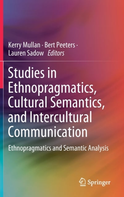 Studies in Ethnopragmatics, Cultural Semantics, and Intercultural Communication - Ethnopragmatics and Semantic Analysis