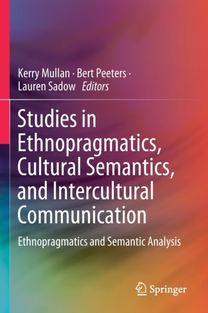 Studies in Ethnopragmatics, Cultural Semantics, and Intercultural Communication - Ethnopragmatics and Semantic Analysis