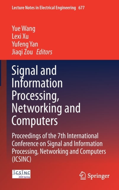 Signal and Information Processing, Networking and Computers - Proceedings of the 7th International Conference on Signal and Information Processing, Networking and Computers (ICSINC)