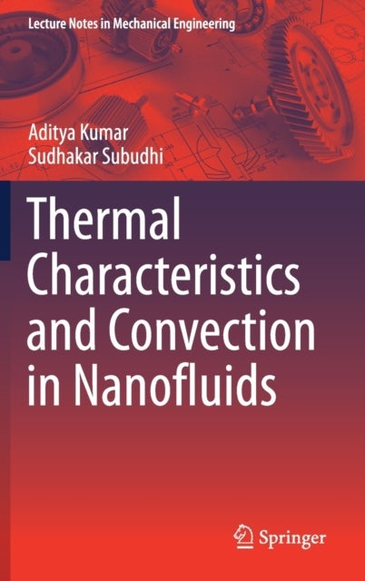 Thermal Characteristics and Convection in Nanofluids