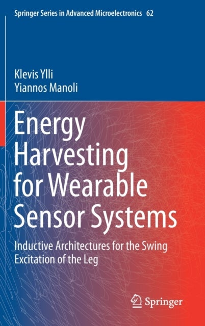 Energy Harvesting for Wearable Sensor Systems - Inductive Architectures for the Swing Excitation of the Leg