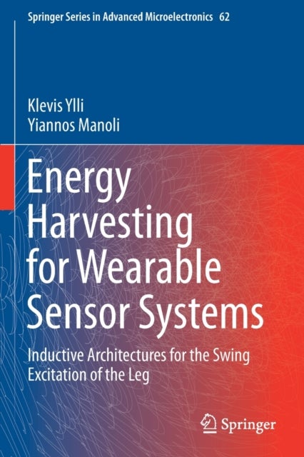 Energy Harvesting for Wearable Sensor Systems - Inductive Architectures for the Swing Excitation of the Leg