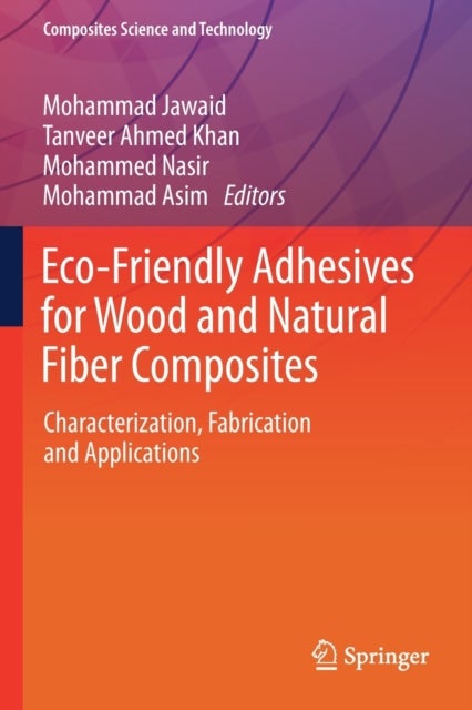 Eco-Friendly Adhesives for Wood and Natural Fiber Composites - Characterization, Fabrication and Applications