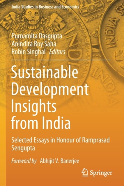 Sustainable Development Insights from India - Selected Essays in Honour of Ramprasad Sengupta