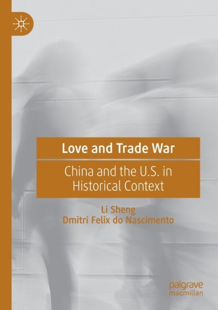 Love and Trade War - China and the U.S. in Historical Context