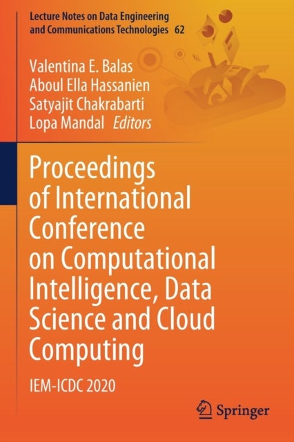 Proceedings of International Conference on Computational Intelligence, Data Science and Cloud Comput - IEM-ICDC 2020