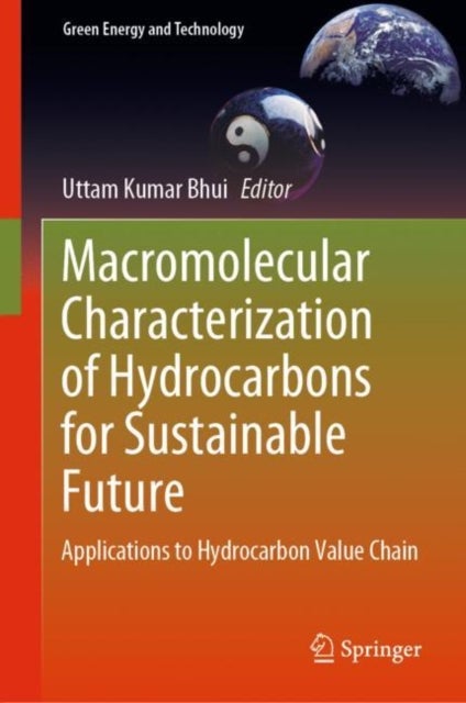 Macromolecular Characterization of Hydrocarbons for Sustainable Future - Applications to Hydrocarbon Value Chain