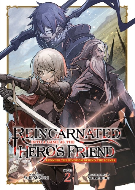 Reincarnated Into a Game as the Hero's Friend: Running the Kingdom Behind the Scenes (Light Novel) V