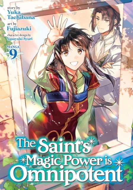 The Saint''s Magic Power is Omnipotent (Manga) Vol. 9