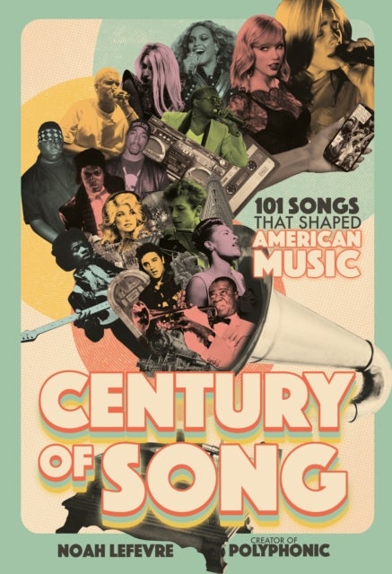 Century of Song - 101 Songs that Shaped American Music