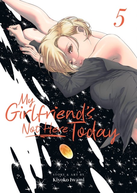 My Girlfriend''s Not Here Today Vol. 5