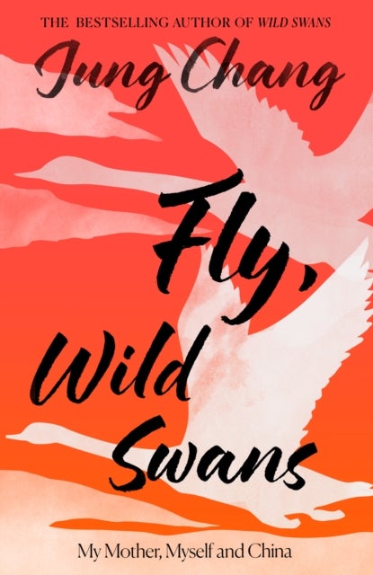 FLY WILD SWANS EXAIIE PB - My Mother, Myself and China