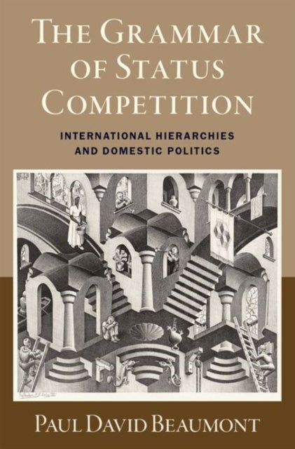 The Grammar of Status Competition av Paul David Beaumont