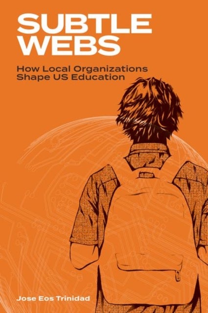 Subtle Webs - How Local Organizations Shape US Education