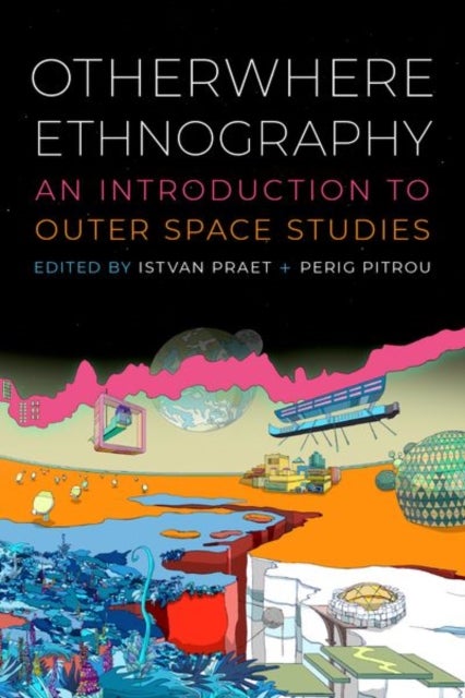 Otherwhere Ethnography - An Introduction to Outer Space Studies