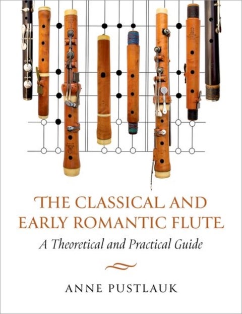 The Classical and Early Romantic Flute - A Theoretical and Practical Guide