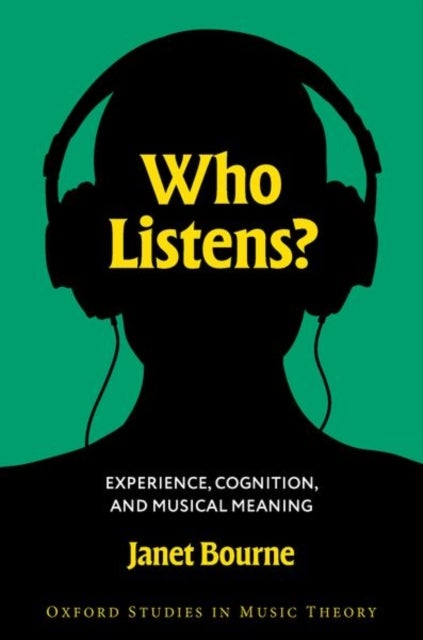 Who Listens? - Experience, Cognition, and Musical Meaning