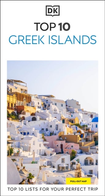 DK Top 10 Greek Islands - Top 10 lists for your perfect trip, plus an all-weather folded map