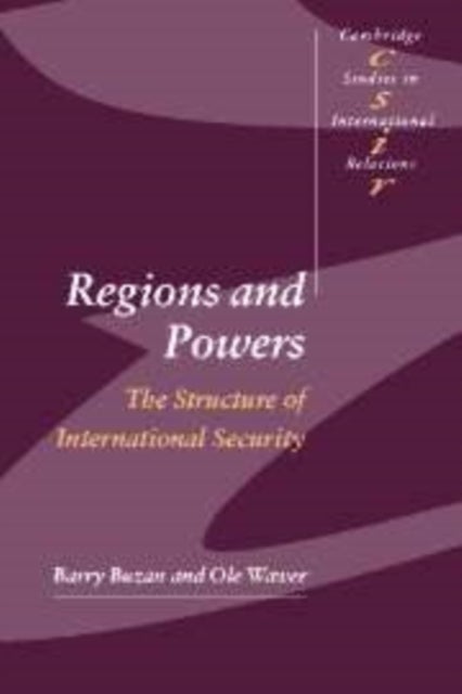 Regions and Powers - The Structure of International Security