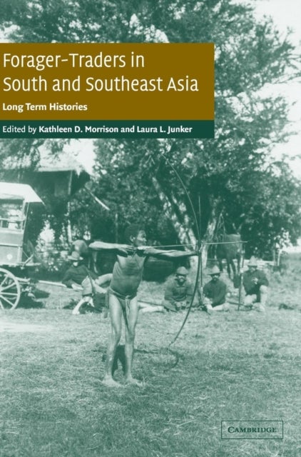 Forager-Traders in South and Southeast Asia - Long-Term Histories