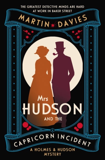 Mrs Hudson and the Capricorn Incident - The latest in the bestselling series inspired by the great detective’s housekeeper in Baker Street