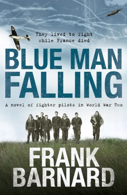 Blue Man Falling - A riveting World War Two tale of RAF fighter pilots