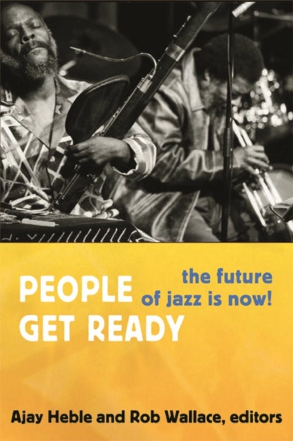 People Get Ready – The Future of Jazz Is Now! - The Future of Jazz Is Now!