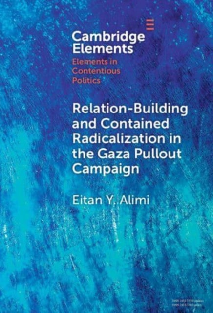 Relation-building and Contained Radicalization in the Gaza Pullout Campaign
