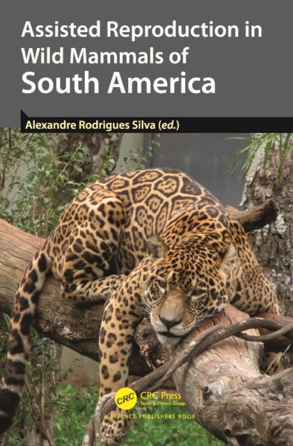 Assisted Reproduction in Wild Mammals of South America
