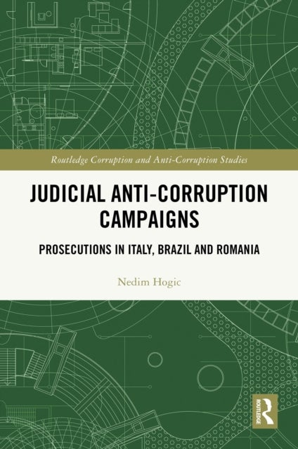 Judicial Anti-Corruption Campaigns - Prosecutions in Italy, Brazil and Romania