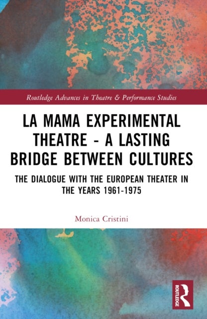La MaMa Experimental Theatre - A Lasting Bridge Between Cultures - The Dialogue with European Theater in the Years 1961–1975