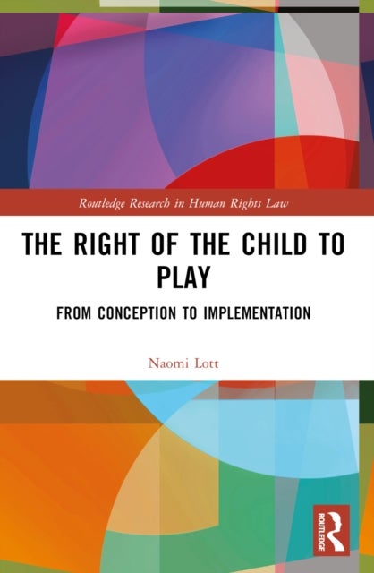 The Right of the Child to Play - From Conception to Implementation