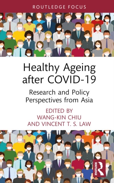 Healthy Ageing After COVID-19 - Research and Policy Perspectives from Asia