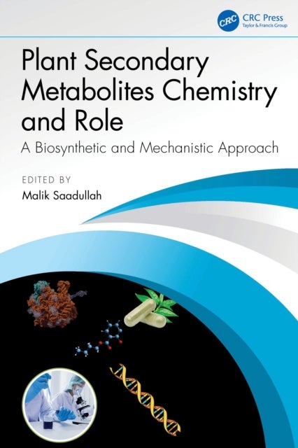 Plant Secondary Metabolites Chemistry and Role - A Biosynthetic and Mechanistic Approach