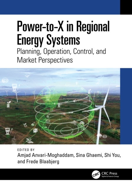Power-to-X in Regional Energy Systems - Planning, Operation, Control, and Market Perspectives
