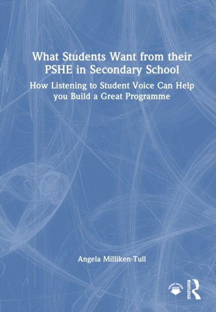 What Students Want from their PSHE in Secondary School - How Listening to Student Voice Can Help you Build a Great Programme