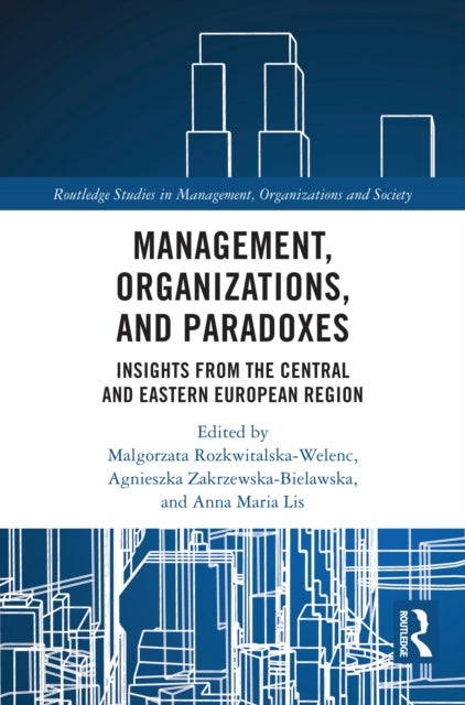 Management, Organizations, and Paradoxes - Insights from the Central and Eastern European Region