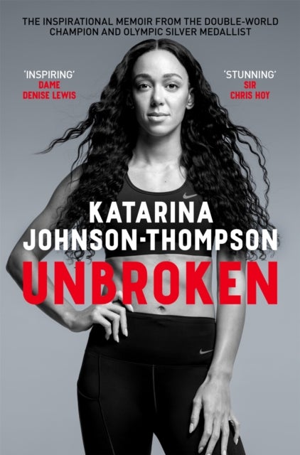 Unbroken - The inspirational memoir from the double-world champion and Olympic silver medallist